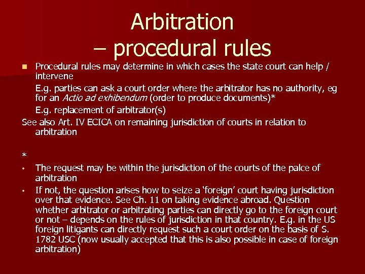 Arbitration – procedural rules Procedural rules may determine in which cases the state court