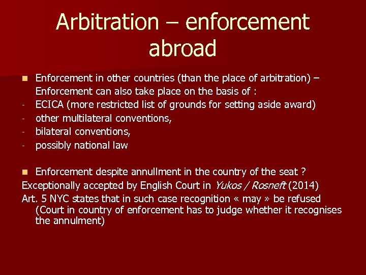 Arbitration – enforcement abroad n - Enforcement in other countries (than the place of