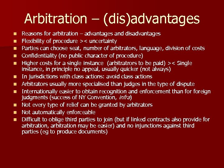 Arbitration – (dis)advantages n n n Reasons for arbitration – advantages and disadvantages Flexibility