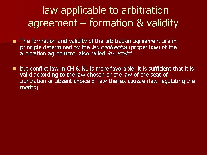  law applicable to arbitration agreement – formation & validity n The formation and