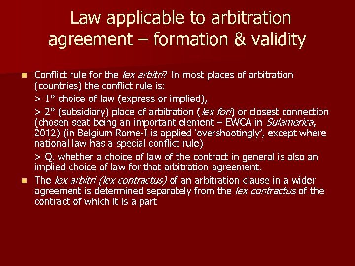  Law applicable to arbitration agreement – formation & validity Conflict rule for the
