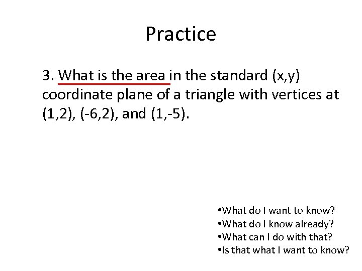 Practice 3. What is the area in the standard (x, y) ________ coordinate plane
