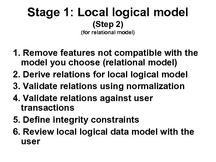 Stage 1: Local logical model (Step 2) (for relational model) 1. Remove features not