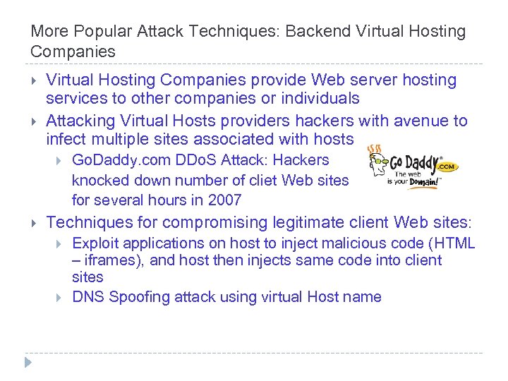 More Popular Attack Techniques: Backend Virtual Hosting Companies } } Virtual Hosting Companies provide