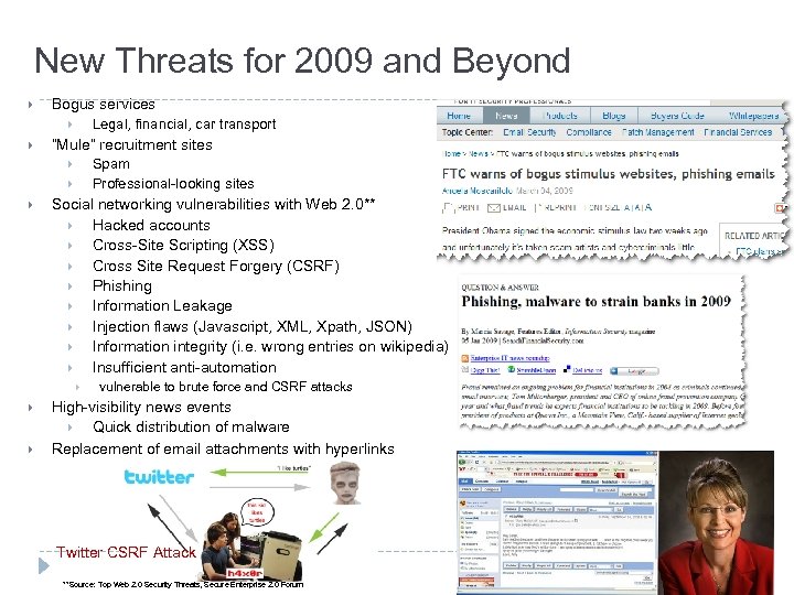 New Threats for 2009 and Beyond } Bogus services Legal, financial, car transport }