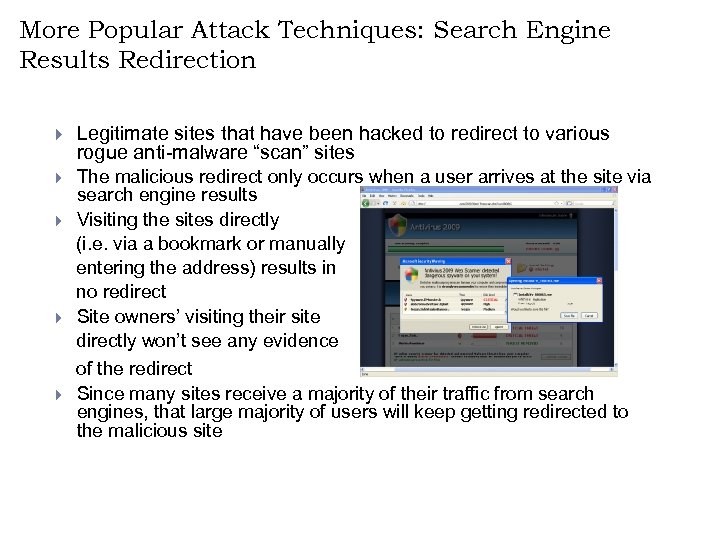 More Popular Attack Techniques: Search Engine Results Redirection } Legitimate sites that have been