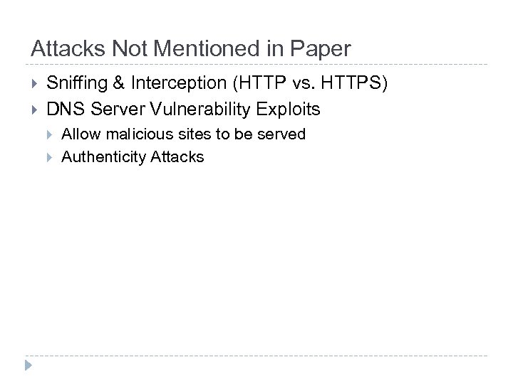 Attacks Not Mentioned in Paper } } Sniffing & Interception (HTTP vs. HTTPS) DNS