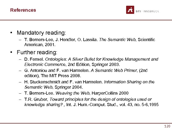References • Mandatory reading: – T. Berners-Lee, J. Hendler, O. Lassila. The Semantic Web,