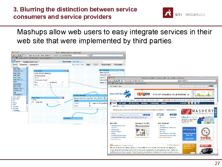 3. Blurring the distinction between service consumers and service providers Mashups allow web users