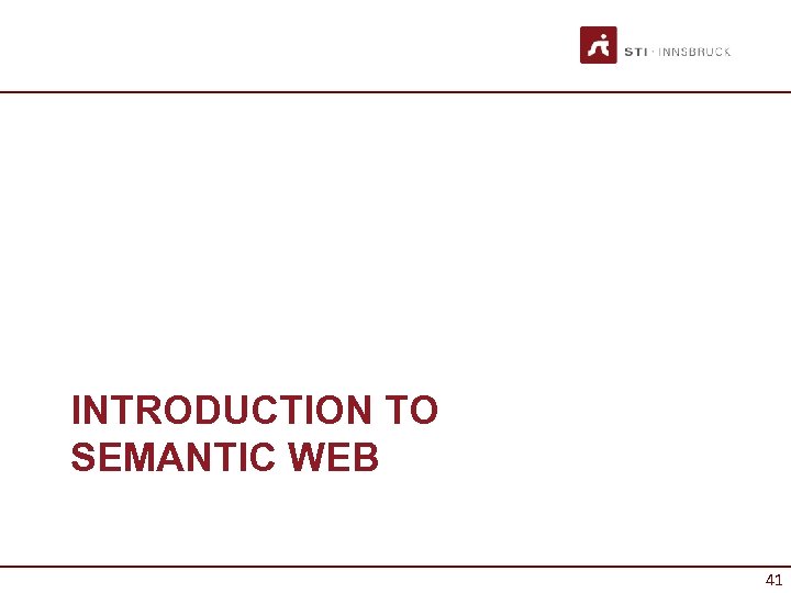 INTRODUCTION TO SEMANTIC WEB 41 