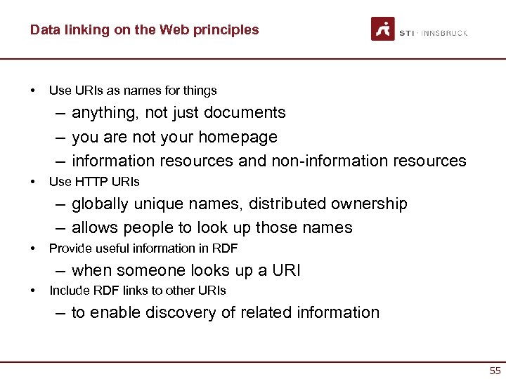 Data linking on the Web principles • Use URIs as names for things –