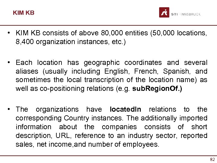 KIM KB • KIM KB consists of above 80, 000 entities (50, 000 locations,