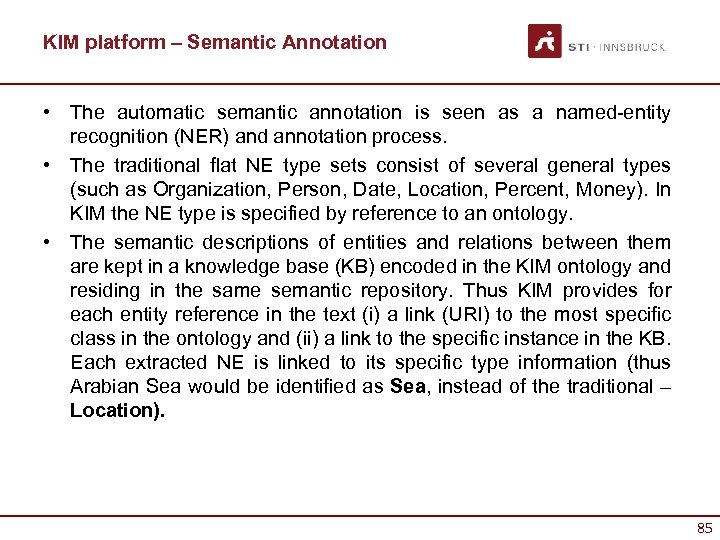 KIM platform – Semantic Annotation • The automatic semantic annotation is seen as a