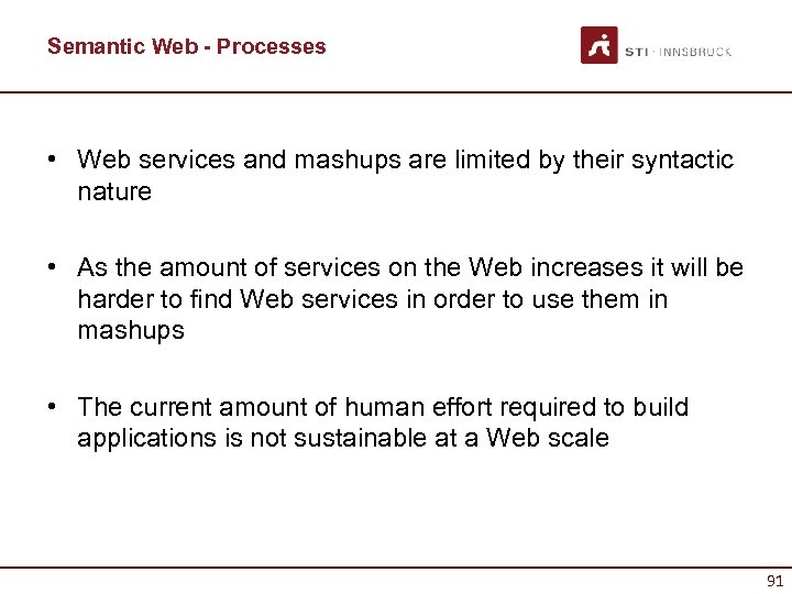 Semantic Web - Processes • Web services and mashups are limited by their syntactic