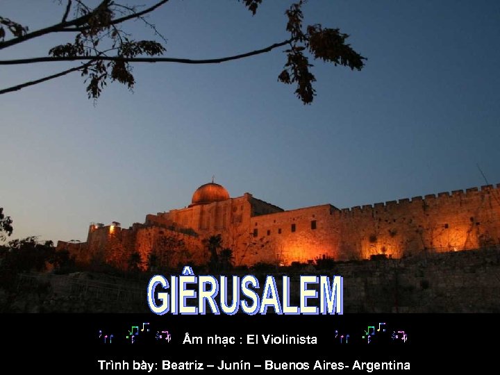  m nhạc : El Violinista Trình bày: Beatriz – Junín – Buenos Aires-