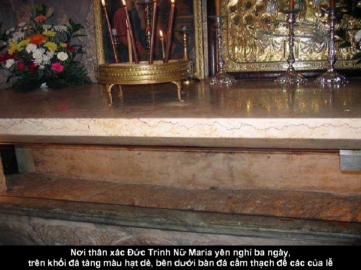 Nơi thân xác Đức Trinh Nữ Maria yên nghỉ ba ngày, trên khối đá