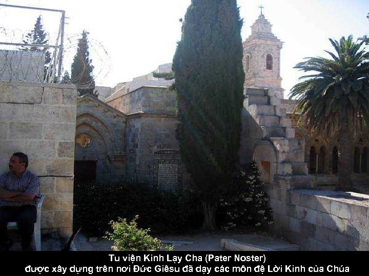Tu viện Kinh Lạy Cha (Pater Noster) được xây dựng trên nơi Đức Giêsu