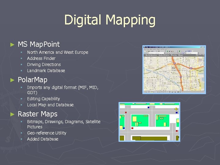 Digital Mapping ► MS Map. Point § § ► Polar. Map § § §