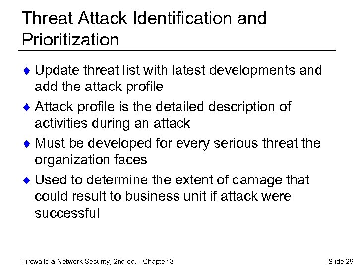 Threat Attack Identification and Prioritization ¨ Update threat list with latest developments and add