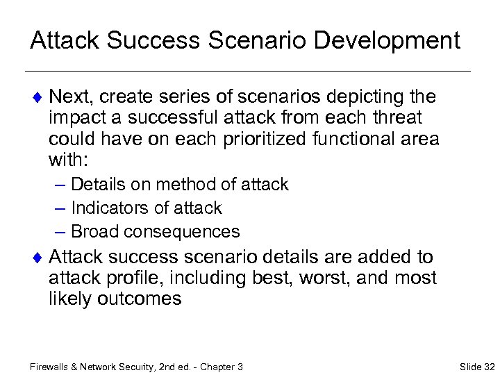 Attack Success Scenario Development ¨ Next, create series of scenarios depicting the impact a