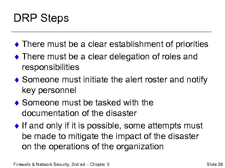 DRP Steps ¨ There must be a clear establishment of priorities ¨ There must