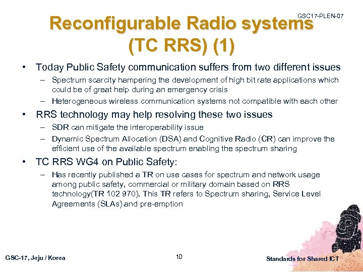 GSC 17 -PLEN-07 Reconfigurable Radio systems (TC RRS) (1) • Today Public Safety communication