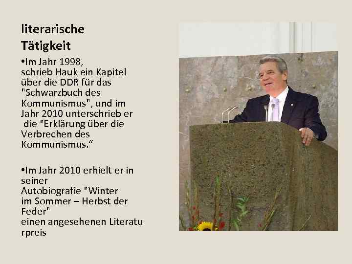 literarische Tätigkeit • Im Jahr 1998, schrieb Hauk ein Kapitel über die DDR für