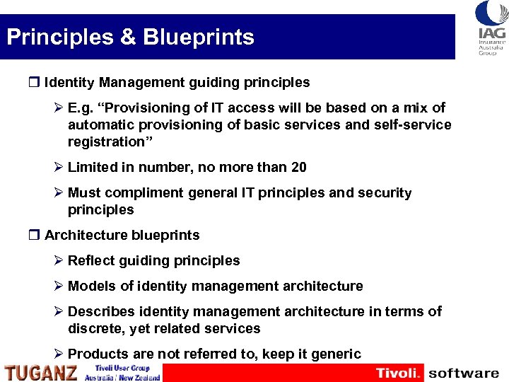 Principles & Blueprints r Identity Management guiding principles Ø E. g. “Provisioning of IT
