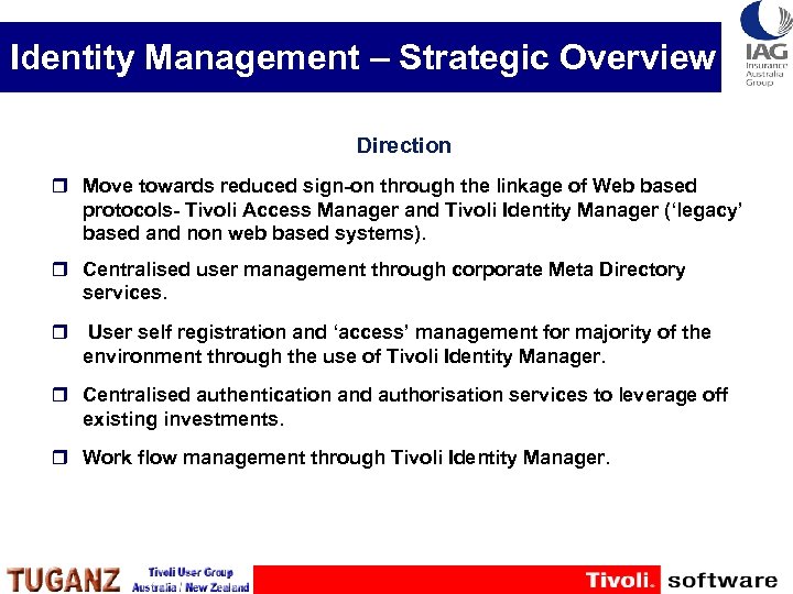 Identity Management – Strategic Overview Direction r Move towards reduced sign-on through the linkage