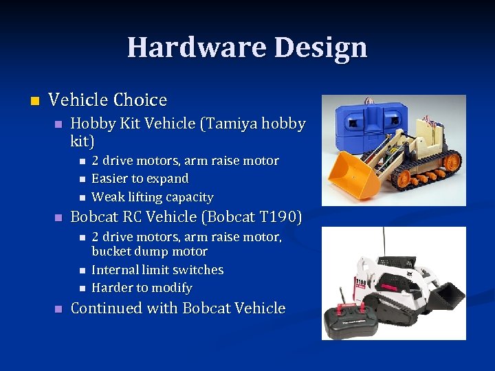 Hardware Design n Vehicle Choice n Hobby Kit Vehicle (Tamiya hobby kit) n n