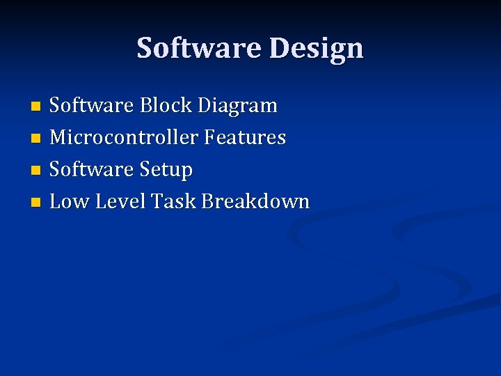 Software Design Software Block Diagram n Microcontroller Features n Software Setup n Low Level