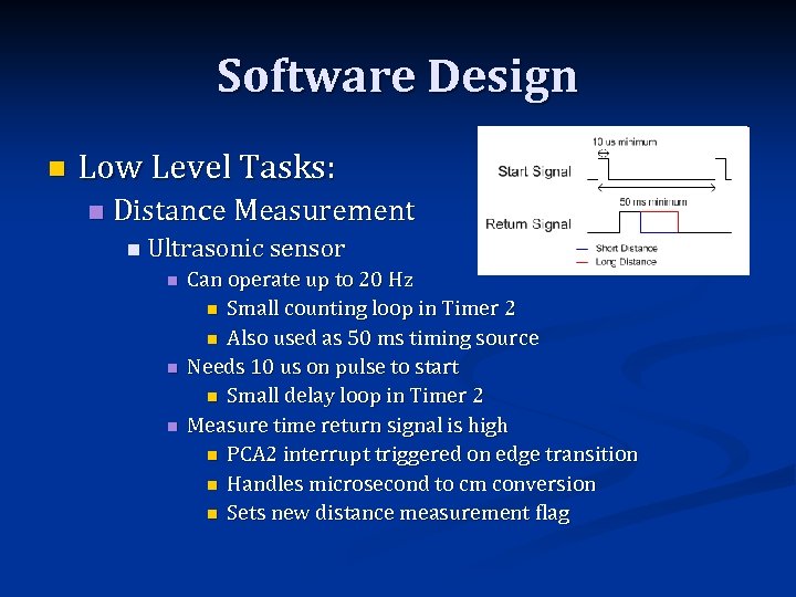 Software Design n Low Level Tasks: n Distance Measurement n Ultrasonic sensor n n