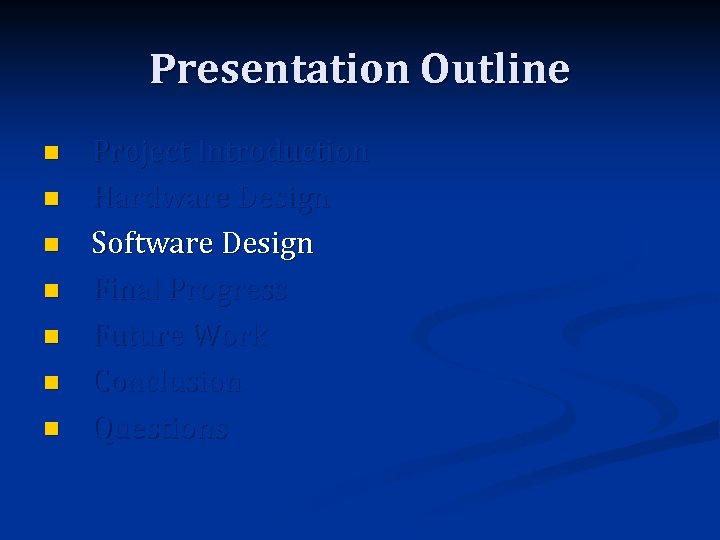 Presentation Outline n n n n Project Introduction Hardware Design Software Design Final Progress