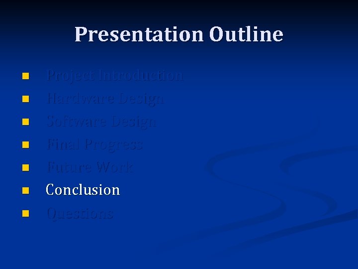 Presentation Outline n n n n Project Introduction Hardware Design Software Design Final Progress