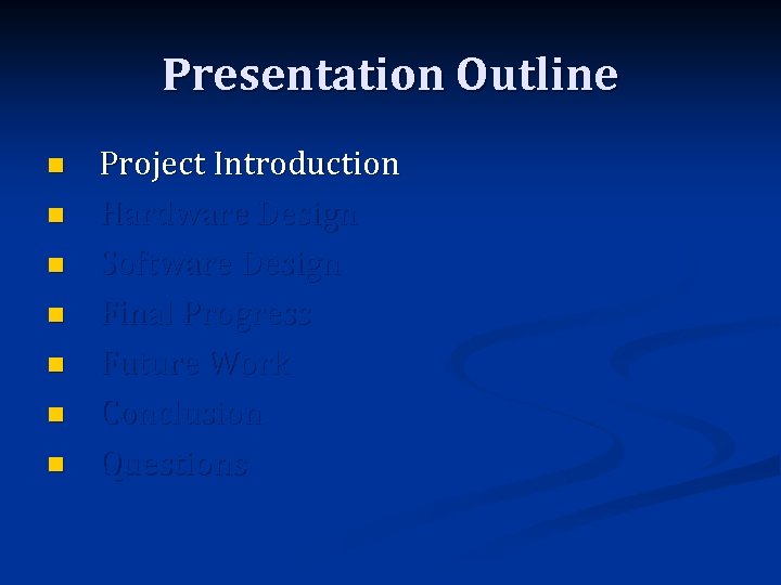 Presentation Outline n n n n Project Introduction Hardware Design Software Design Final Progress
