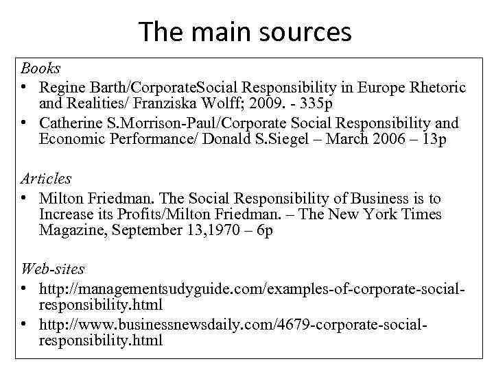 The main sources Books • Regine Barth/Corporate. Social Responsibility in Europe Rhetoric and Realities/