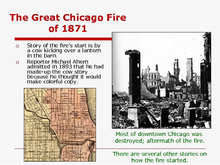 The Great Chicago Fire of 1871 o o Story of the fire’s start is