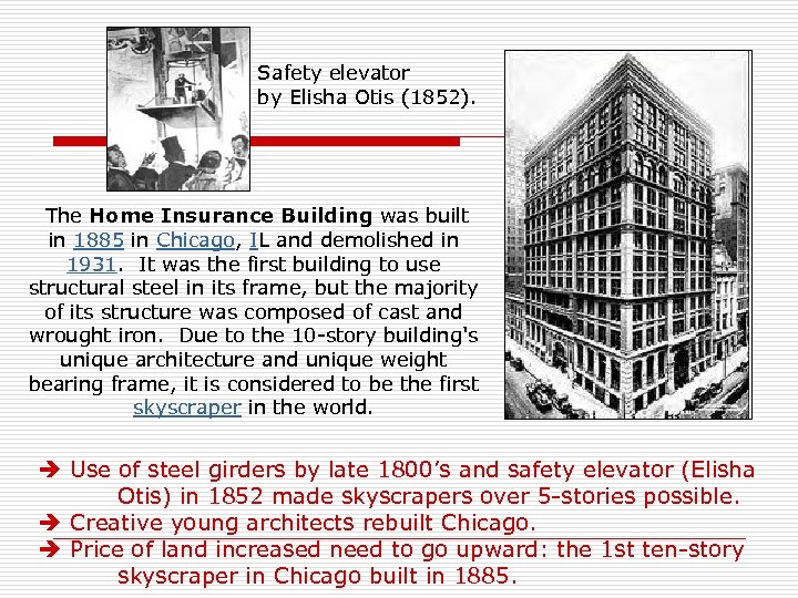 Safety elevator by Elisha Otis (1852). The Home Insurance Building was built in 1885