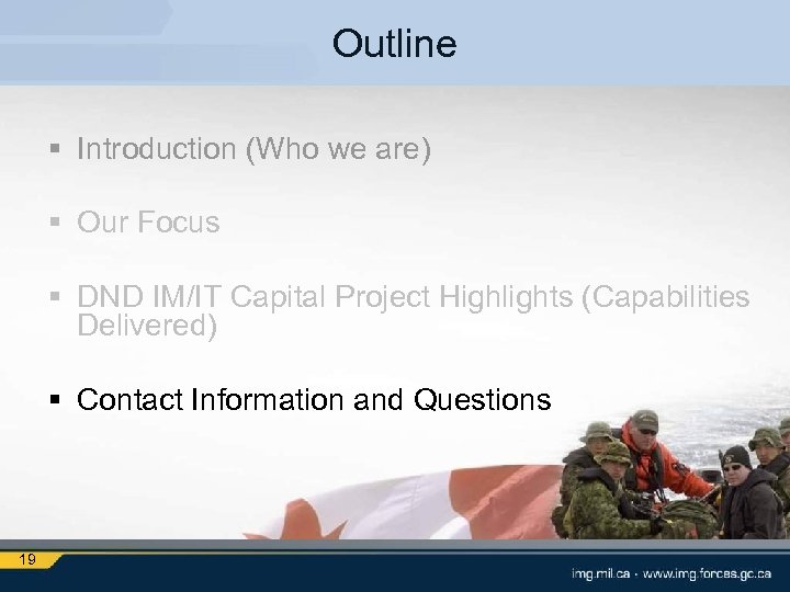 Outline § Introduction (Who we are) § Our Focus § DND IM/IT Capital Project