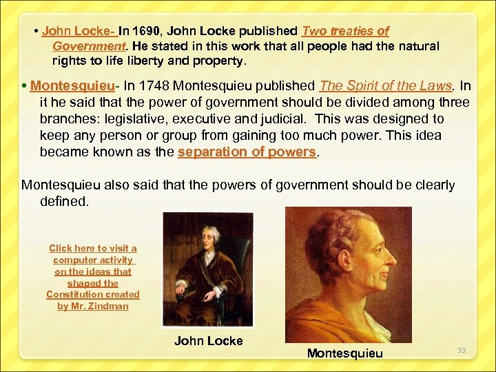  • John Locke- In 1690, John Locke published Two treaties of Government. He