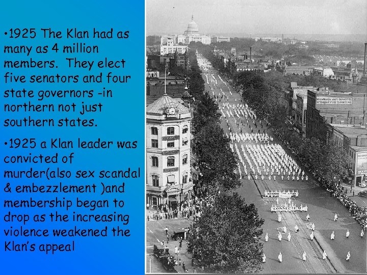  • 1925 The Klan had as many as 4 million members. They elect