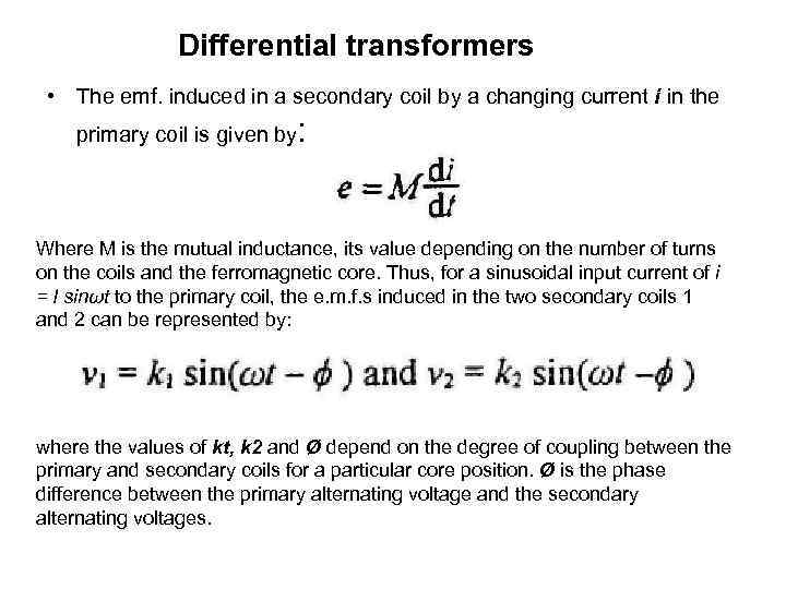 Differential transformers • The emf. induced in a secondary coil by a changing current