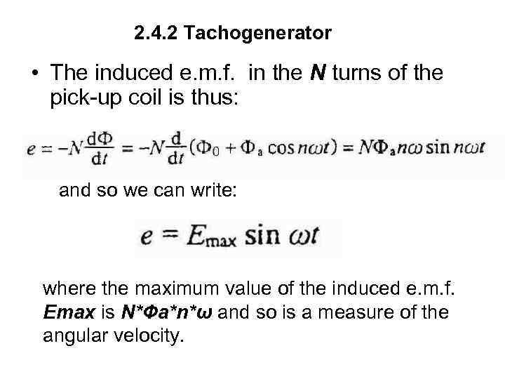 2. 4. 2 Tachogenerator • The induced e. m. f. in the N turns