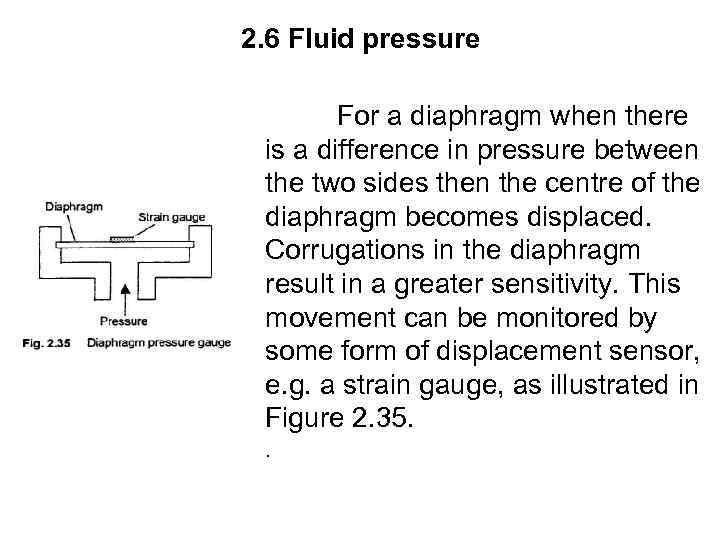 2. 6 Fluid pressure For a diaphragm when there is a difference in pressure