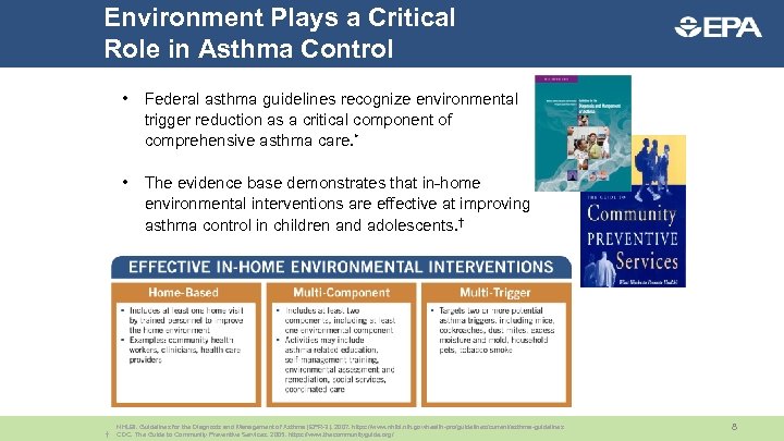 Environment Plays a Critical Role in Asthma Control • Federal asthma guidelines recognize environmental