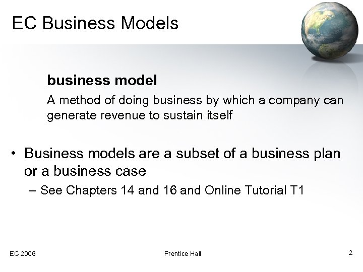 EC Business Models business model A method of doing business by which a company