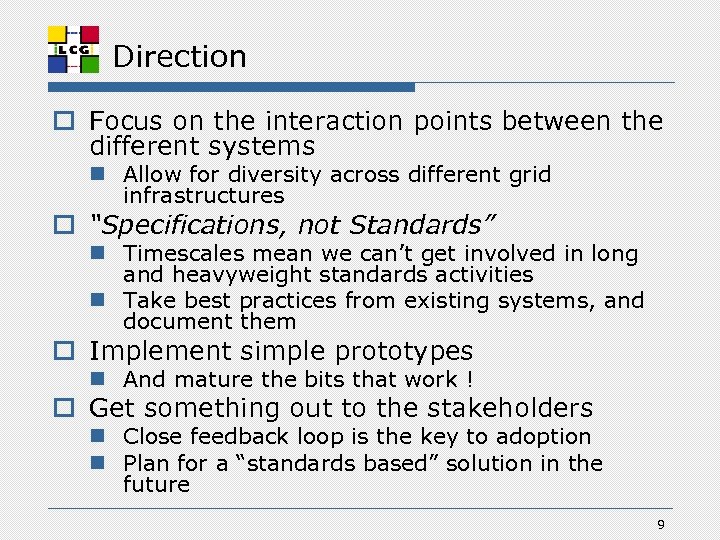 Direction o Focus on the interaction points between the different systems n Allow for