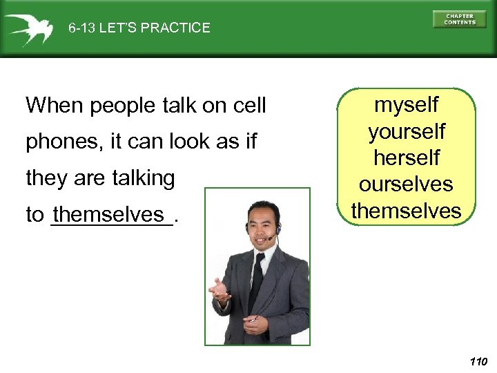 6 -13 LET’S PRACTICE When people talk on cell phones, it can look as