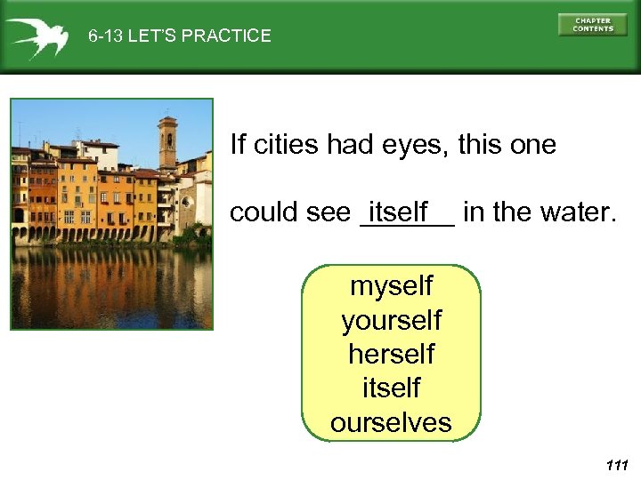 6 -13 LET’S PRACTICE If cities had eyes, this one itself could see ______